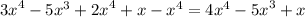 {3x}^{4} - 5x^{3} + {2x}^{4} + x - { x }^{4} = 4x^{4} - {5x}^{3} + x