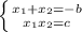 \left \{ {{x_{1}+x_{2} = -b} \atop {x_{1}x_{2}=c}} \right.