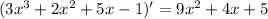 (3x^3 +2x^2 +5x-1)' = 9x^2 + 4x + 5&#10;