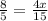 \frac{8}{5}=\frac{4x}{15}