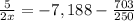 \frac{5}{2x} =-7,188- \frac{703}{250}