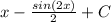 x-\frac{sin(2x)}{2}+C