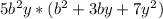 5b^{2}y*( b^2+3by+7y^2)&#10;