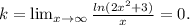 k= \lim_{x \to \infty} \frac{ln(2x^2+3)}{x} =0.