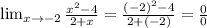 \lim_{x \to -2} \frac{ x^{2} -4}{2+x} = \frac{ (-2)^{2} -4}{2+(-2)} = \frac{0}{0}