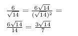 Освободитесь от иррациональности в знаменателе 6\√14