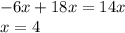 - 6x + 18x = 14x \\ x = 4