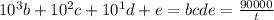 10^3 b + 10^2 c+ 10^1 d + e = bcde = \frac{90000}{t}