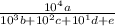 \frac{10^4 a}{10^3 b + 10^2 c+ 10^1 d + e}