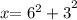 x { = 6 {}^{2} + 3}^{2}