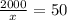 \frac{2000}{x} = 50