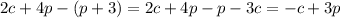 2c + 4p - (p + 3) = 2c + 4p - p - 3c = - c + 3p