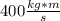 400 \frac{kg*m}{s}