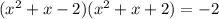 (x^2+x-2)(x^2+x+2)=-2