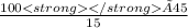 \frac{100×45}{15}