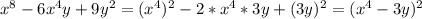 x^8-6x^4y+9y^2=(x^4)^2-2*x^4*3y+(3y)^2=(x^4-3y)^2