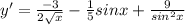 y' = \frac{-3}{2 \sqrt{x} } - \frac{1}{5} sinx+ \frac{9}{sin^{2}x }