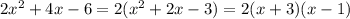 2x^2+4x-6=2(x^2+2x-3)=2(x+3)(x-1)