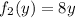 f_2(y)=8y