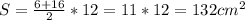 S = \frac{6+16}{2} * 12 = 11*12=132cm^2