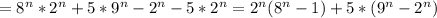 =8^n*2^n+5*9^n-2^n-5*2^n=2^n(8^n-1)+5*(9^n-2^n)