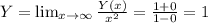 Y= \lim_{x \to \infty} \frac{Y(x)}{x^2}= \frac{1+0}{1-0}=1