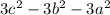 3c^{2} - 3b^{2} - 3a^{2}