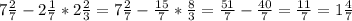 7 \frac{2}{7}-2 \frac{1}{7}*2 \frac{2}{3}=7 \frac{2}{7}- \frac{15}{7}* \frac{8}{3} = \frac{51}{7}- \frac{40}{7} = \frac{11}{7}=1 \frac{4}{7}