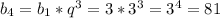 b_{4} = b_{1}* q^{3}=3* 3^{3} = 3^{4} =81