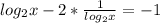 log_2x-2* \frac{1}{log_2x} =-1