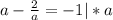 a- \frac{2}{a} =-1 |*a&#10;