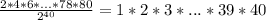 \frac{2*4*6*...*78*80}{2^{40}} =1*2*3*...*39*40