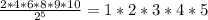 \frac{2*4*6*8*9*10}{2^5}=1*2*3*4*5