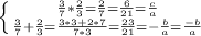 \left \{ {{\frac{3}{7}*\frac{2}{3}=\frac{2}{7}=\frac{6}{21}=\frac{c}{a}} \atop {\frac{3}{7}+\frac{2}{3}=\frac{3*3+2*7}{7*3}= \frac{23}{21} =-\frac{b}{a}=\frac{-b}{a}\right. }}