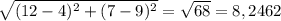 \sqrt{(12-4)^{2}+(7-9)^{2}} =\sqrt{68} =8,2462