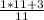 \frac{1*11+3}{11}