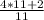 \frac{4*11+2}{11}