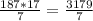 \frac{187*17}{7}=\frac{3179}{7}