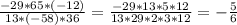 \frac{-29*65*(-12)}{13*(-58)*36} = \frac{-29*13*5*12}{13*29*2*3*12} =- \frac{5}{6}