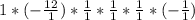 1 * (- \frac{12}{1} ) * \frac{1}{1} * \frac{1}{1} * \frac{1}{1} * (-\frac{1}{1})&#10;