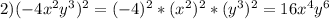 2)(-4x^2y^3)^2=(-4)^2*(x^2)^2*(y^3)^2=16x^4y^6