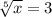 \sqrt[5]{x} =3