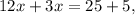 12x+3x=25+5,