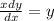 \frac{xdy}{dx}=y