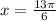 x=\frac{13\pi}{6}