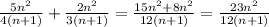 \frac{ 5n^{2} }{4(n+1)} + \frac{ 2n^{2} }{3(n+1)} = \frac{15n^{2} + 8n^{2}}{12(n+1)} = \frac{23n^{2}}{12(n+1)}