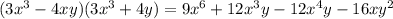 (3x^3-4xy)(3x^3+4y)=9x^6+12x^3y-12x^4y-16xy^2