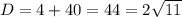 D=4+40=44=2 \sqrt{11}