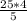 \frac{25*4}{5}