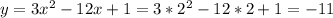 y=3 x^{2} -12x+1=3*2 ^{2} -12*2+1=-11